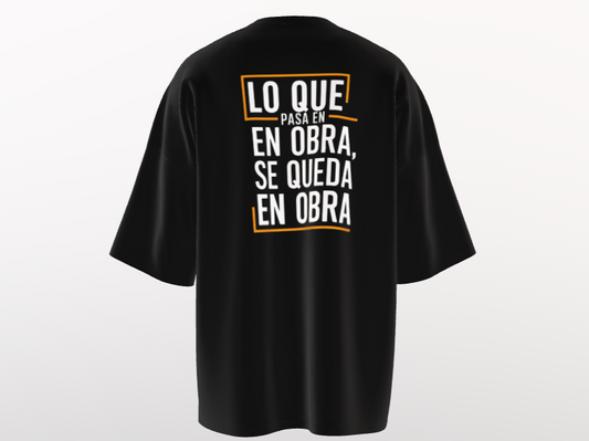 T-SHIRT LO QUE PASA EN OBRA, SE QUEDA EN OBRA